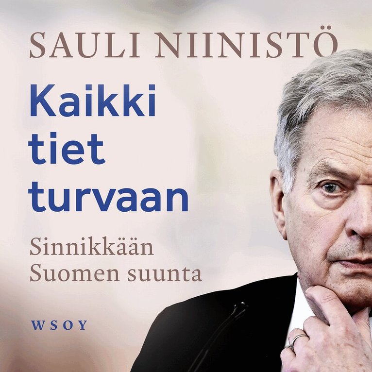 Sauli Niinistö - Kaikki tiet turvaan, Ljudbok. Tillgänglighet: Lägg i varukorg
