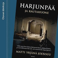 Matti Yrjänä Joensuu - Harjunpää ja rautahuone, Ljudbok