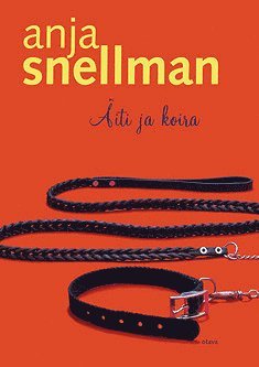 Anja Snellman - Äiti ja koira, E-bok