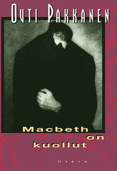 Outi Pakkanen - Macbeth on kuollut, E-bok
