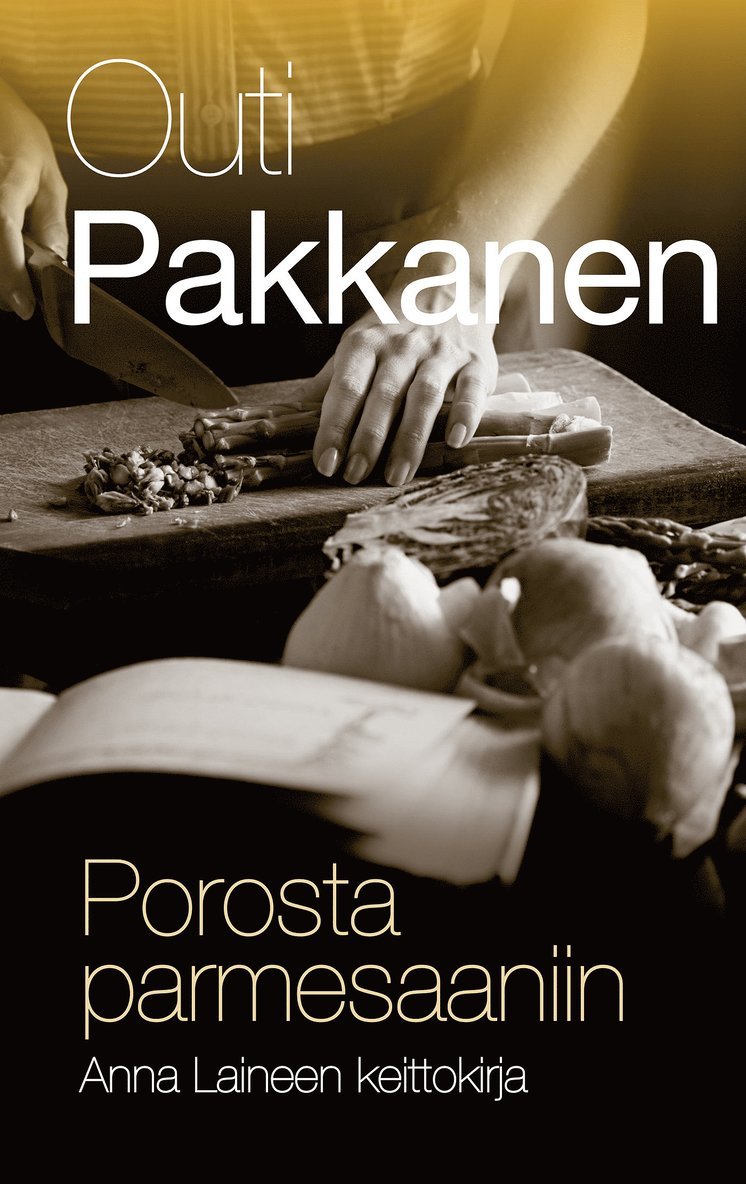 Outi Pakkanen - Porosta parmesaaniin, E-bok