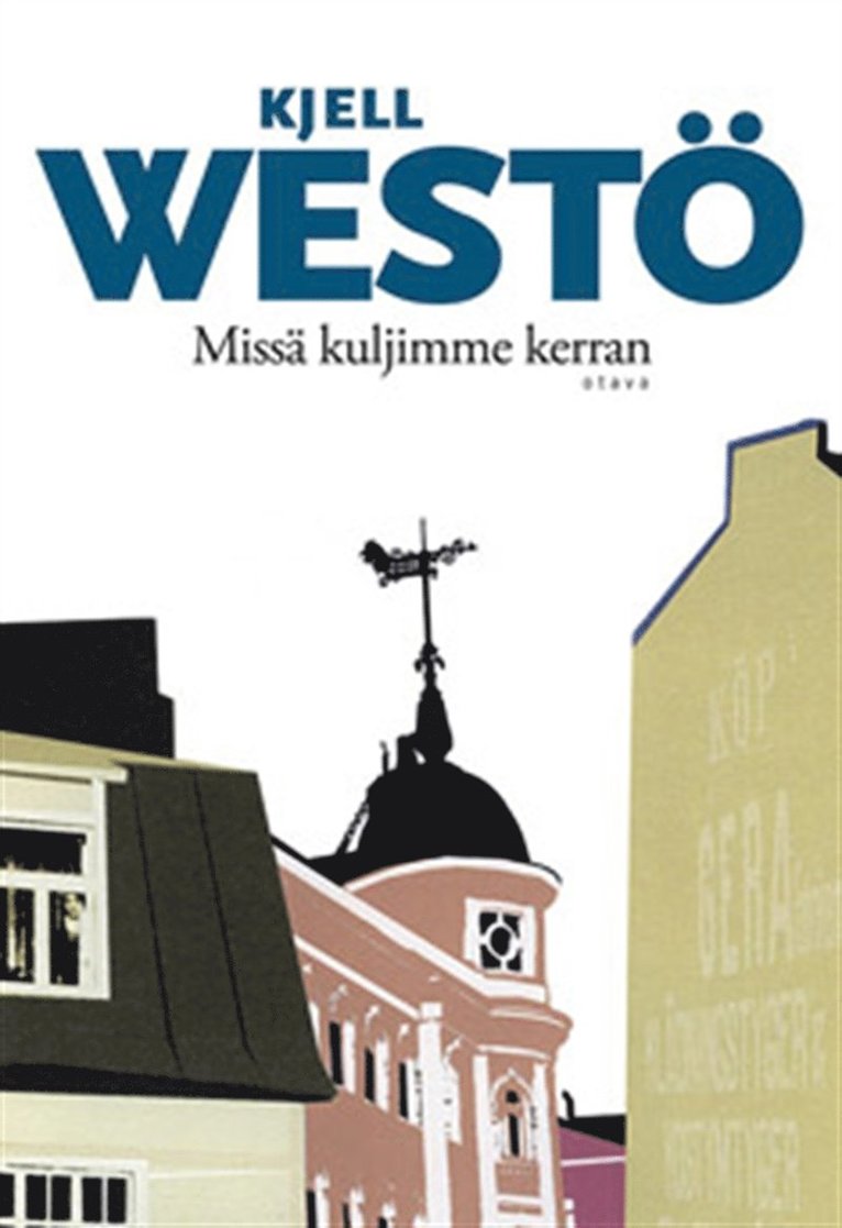 Kjell Westö - Missä kuljimme kerran, E-bok