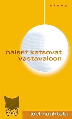 Joel Haahtela - Naiset katsovat vastavaloon, E-bok