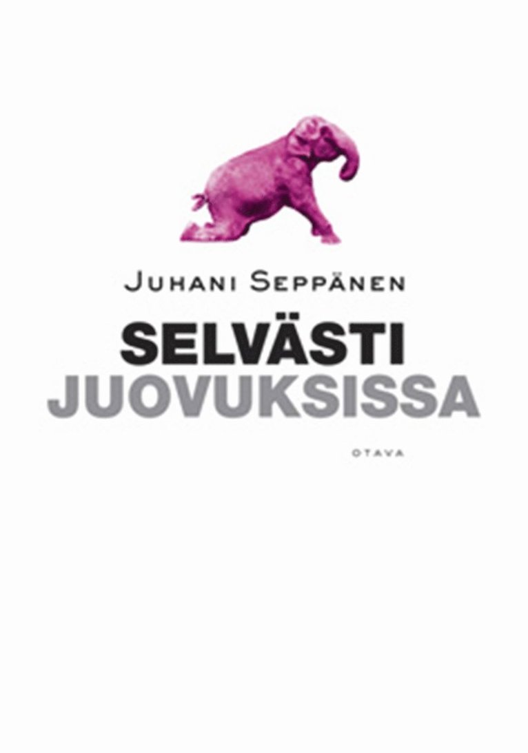Juhani Seppänen - Selvästi juovuksissa, E-bok