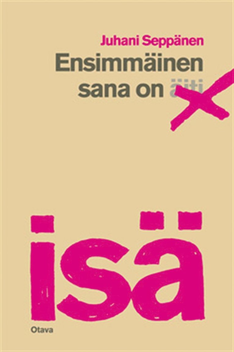 Juhani Seppänen - Ensimmäinen sana on isä, E-bok