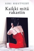 Kaikki mit rakastin