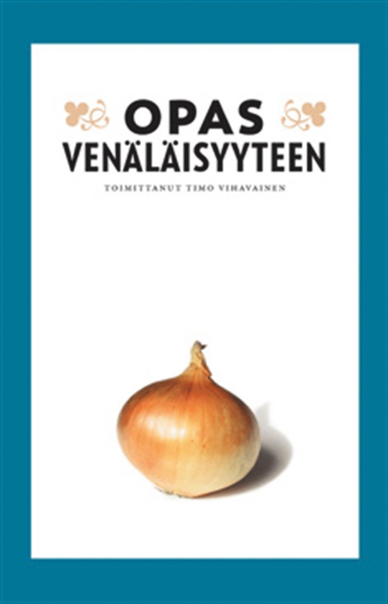 Timo Vihavainen - Opas venäläisyyteen, E-bok