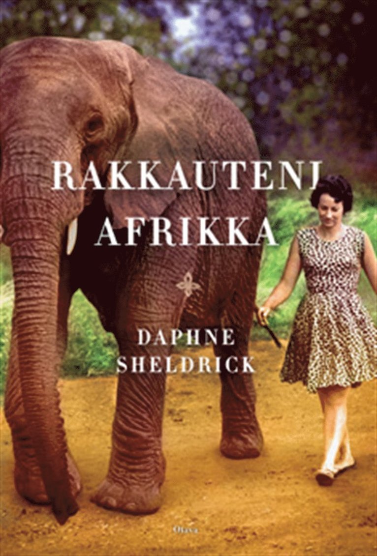 Daphne Sheldrick - Rakkauteni Afrikka, E-bok