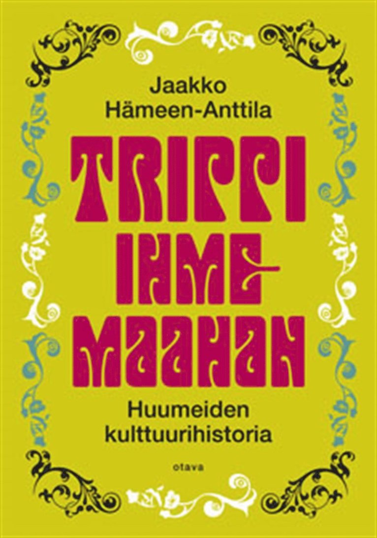 Jaakko Hämeen-Anttila - Trippi ihmemaahan, E-bok