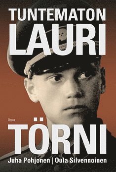 Oula Silvennoinen, Juha Pohjonen - Tuntematon Lauri Törni, E-bok