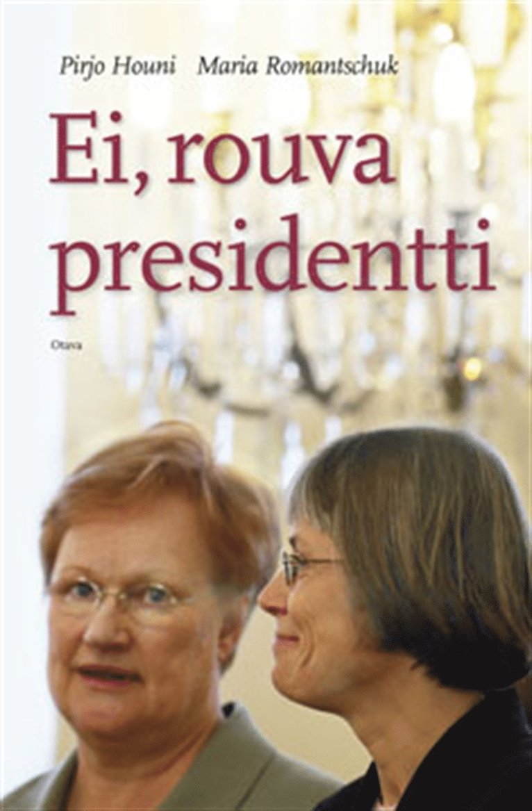 Pirjo Houni, Maria Romantschuk - Ei, rouva presidentti, E-bok
