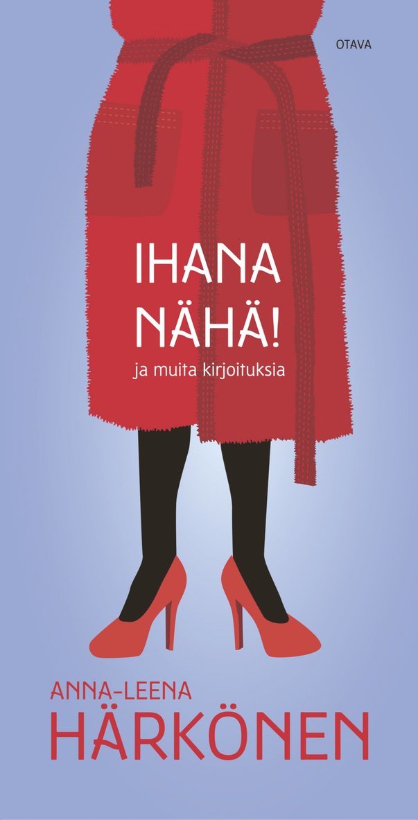 Anna-Leena Härkönen - Ihana nähä!, E-bok