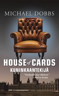 House of Cards - Kuninkaantekij