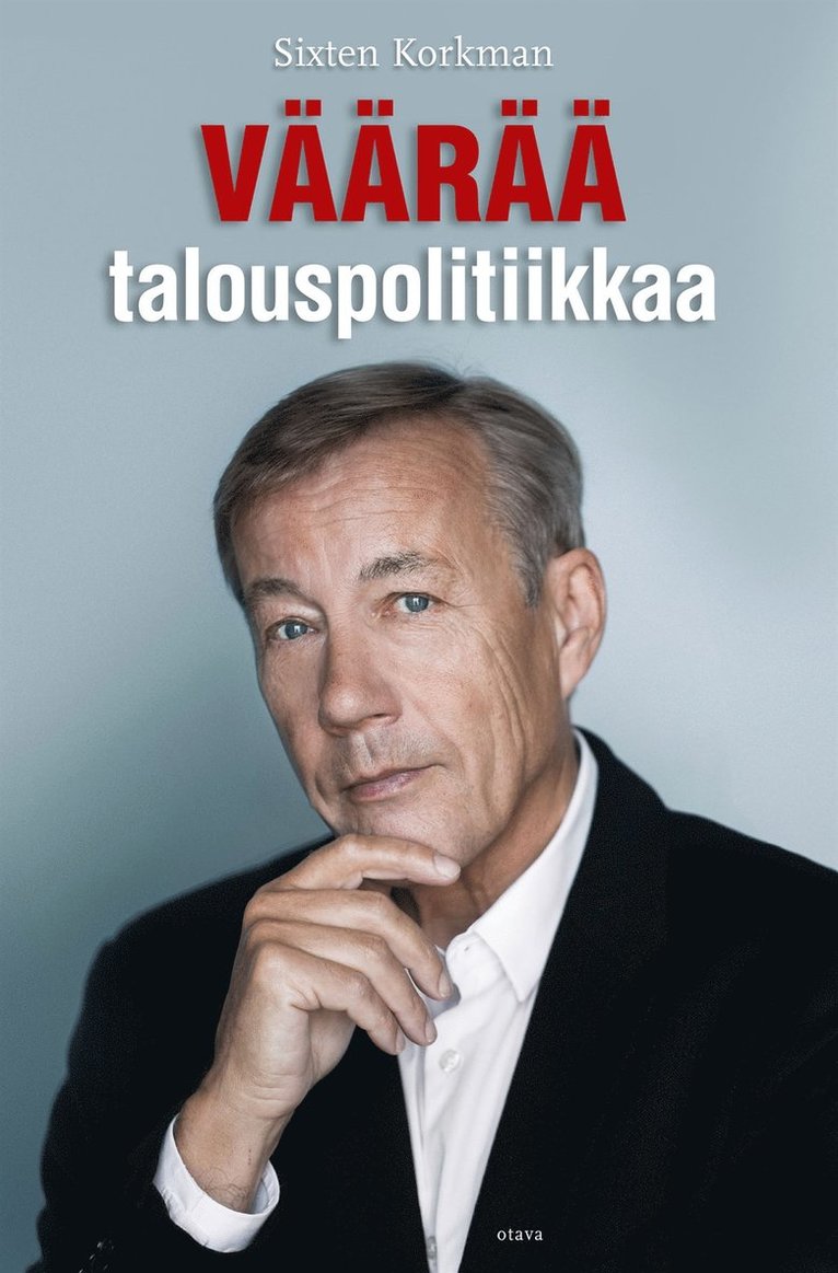 Sixten Korkman - Väärää talouspolitiikkaa, E-bok