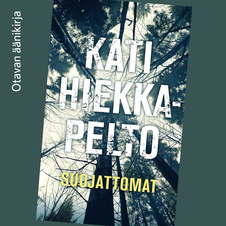 Kati Hiekkapelto - Suojattomat, Ljudbok