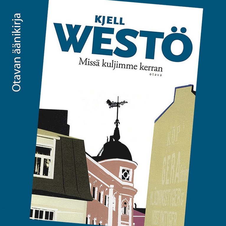 Kjell Westö - Missä kuljimme kerran, Ljudbok