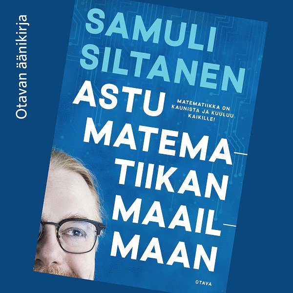 Samuli Siltanen - Astu matematiikan maailmaan, Ljudbok