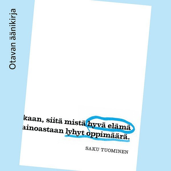 Saku Tuominen - Hyvä elämä, Ljudbok