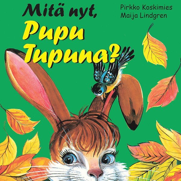 Pirkko Koskimies - Mitä nyt, Pupu Tupuna?, Ljudbok