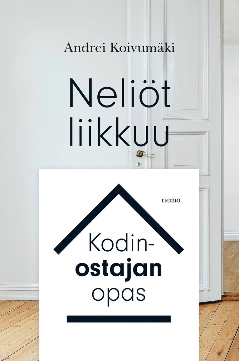 Andrei Koivumäki - Neliöt liikkuu - kodinostajan opas, E-bok