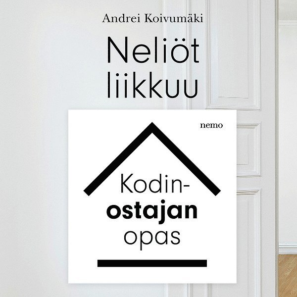 Andrei Koivumäki - Neliöt liikkuu - kodinostajan opas, Ljudbok