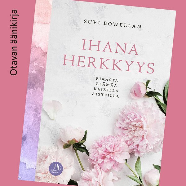 Suvi Bowellan - Ihana herkkyys, Ljudbok