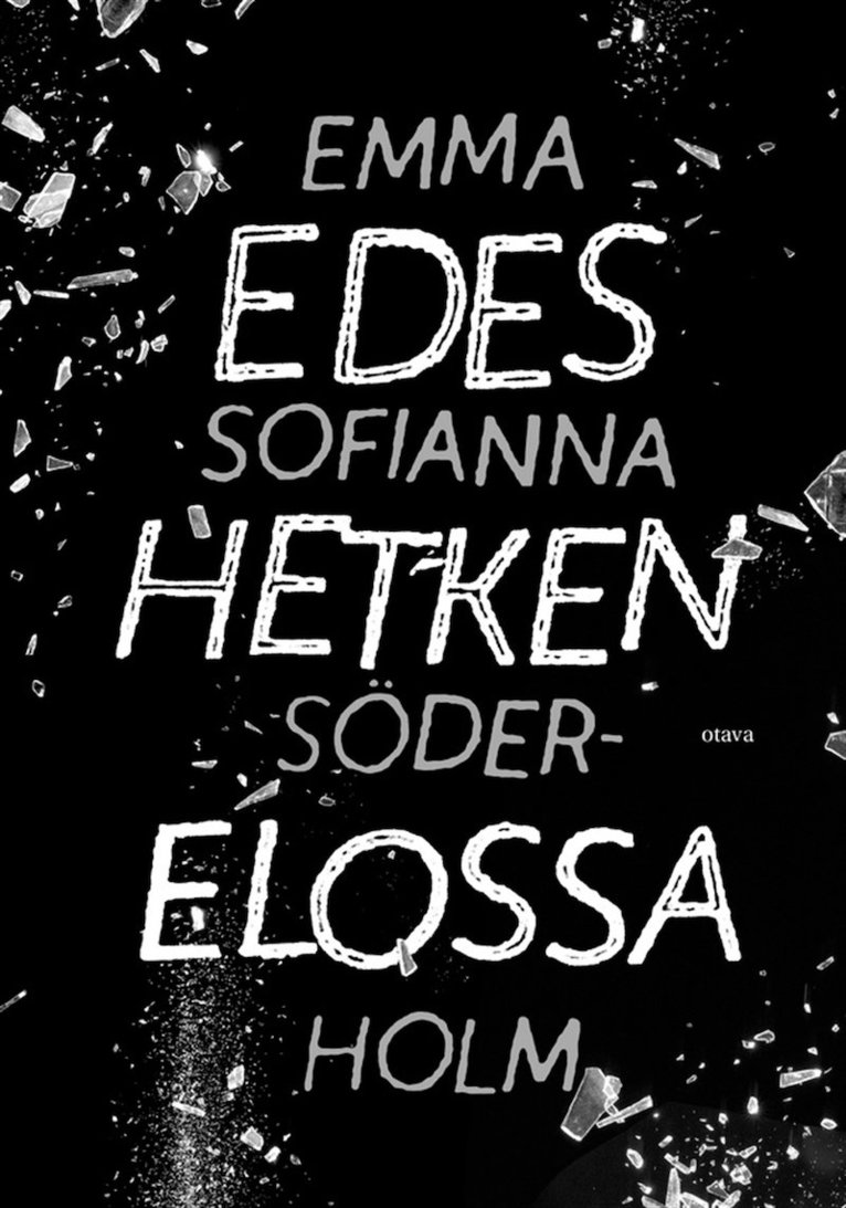 Emma Sofianna Söderholm - Edes hetken elossa, E-bok