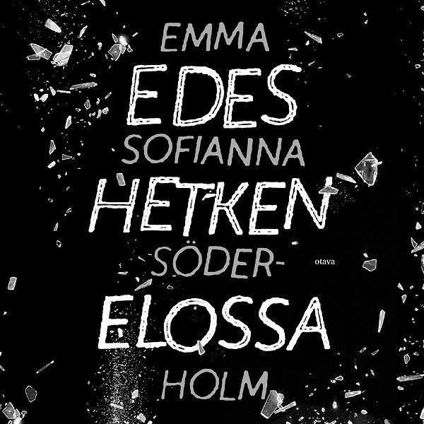 Emma Sofianna Söderholm - Edes hetken elossa, Ljudbok