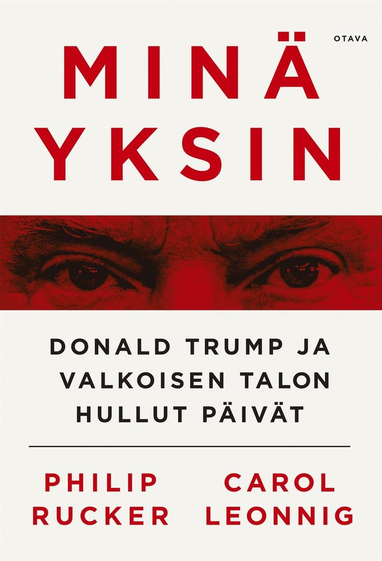 Philip Rucker, Carol Leonnig - Minä yksin, E-bok