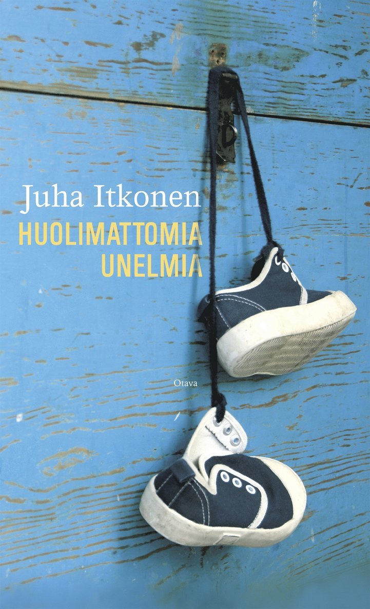 Juha Itkonen - Huolimattomia unelmia, E-bok