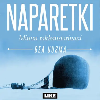 Bea Uusma - Naparetki - minun rakkaustarinani, Ljudbok