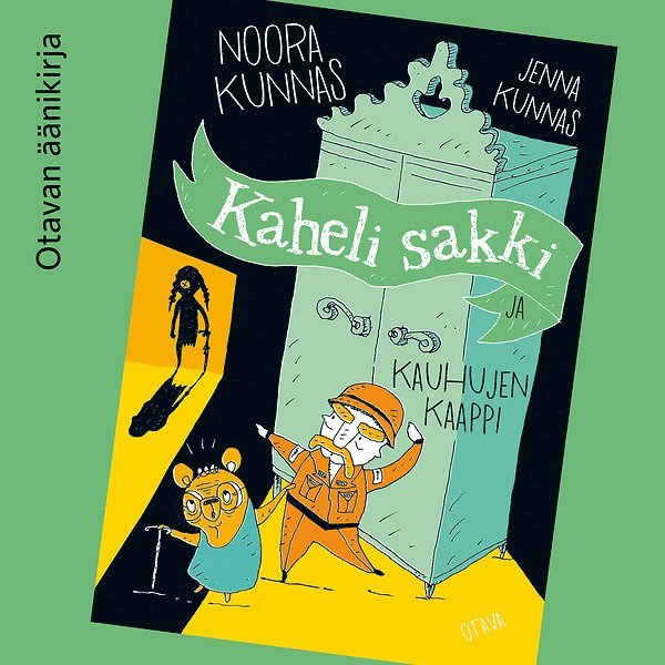Noora Kunnas - Kaheli sakki ja kauhujen kaappi, Ljudbok