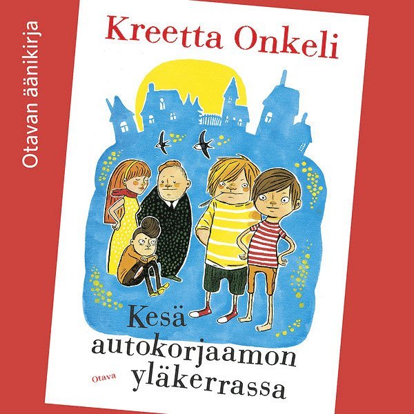 Kreetta Onkeli - Kesä autokorjaamon yläkerrassa, Ljudbok