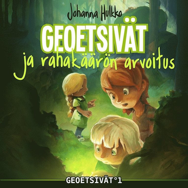 Johanna Hulkko - Geoetsiva¨t ja rahakäärön arvoitus, Ljudbok