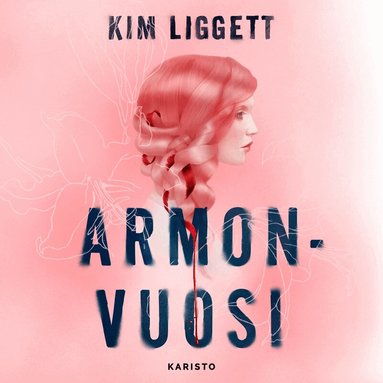 Kim Liggett - Armonvuosi, Ljudbok