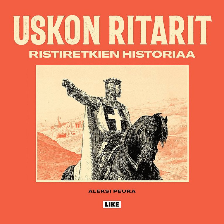 Aleksi Peura - Uskon ritarit - Ristiretkien historiaa, Ljudbok