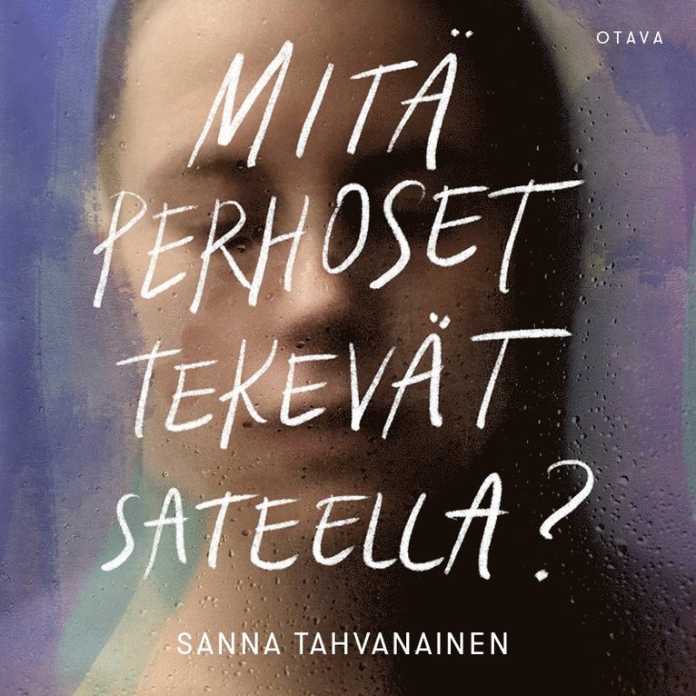 Sanna Tahvanainen - Mitä perhoset tekevät sateella?, Ljudbok