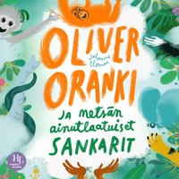Oliver Oranki ja metsän ainutlaatuiset sankarit