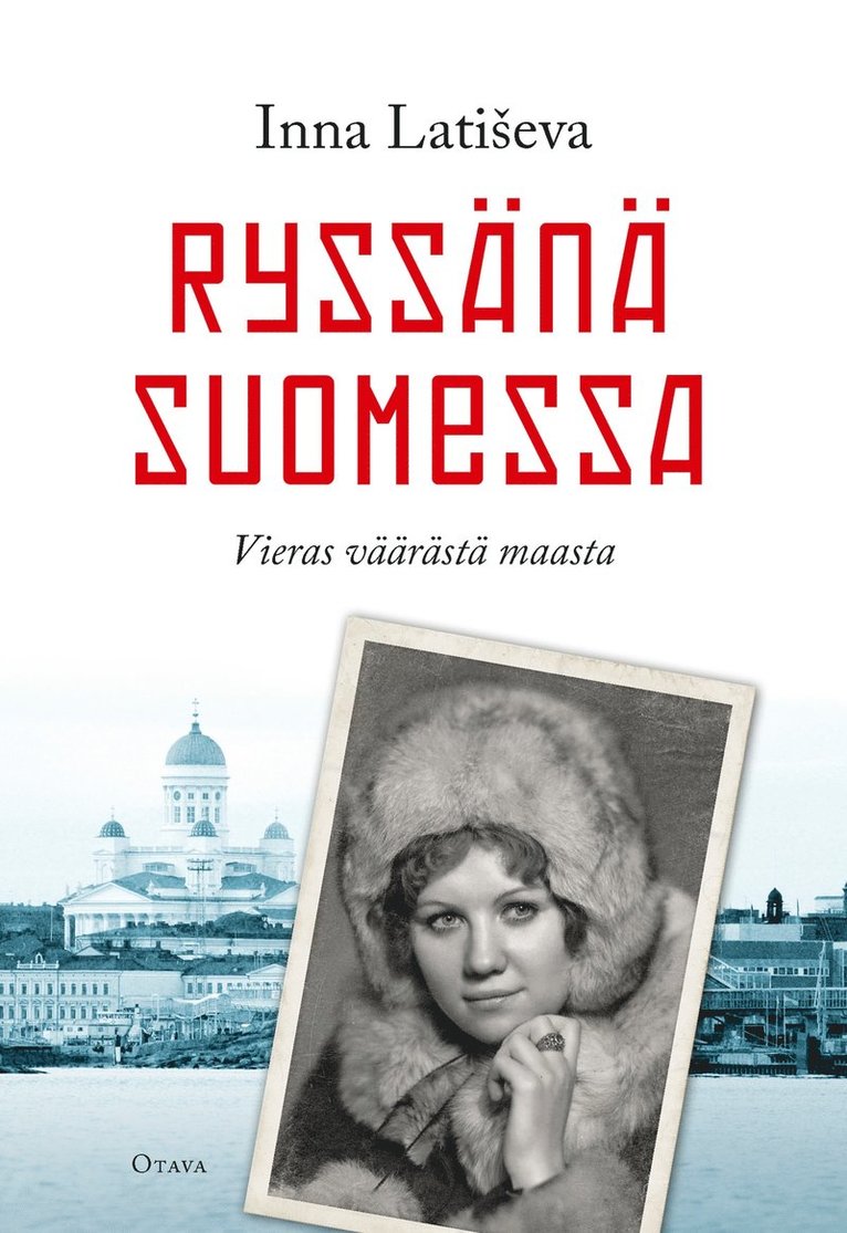 Inna Latiseva - Ryssänä Suomessa, E-bok