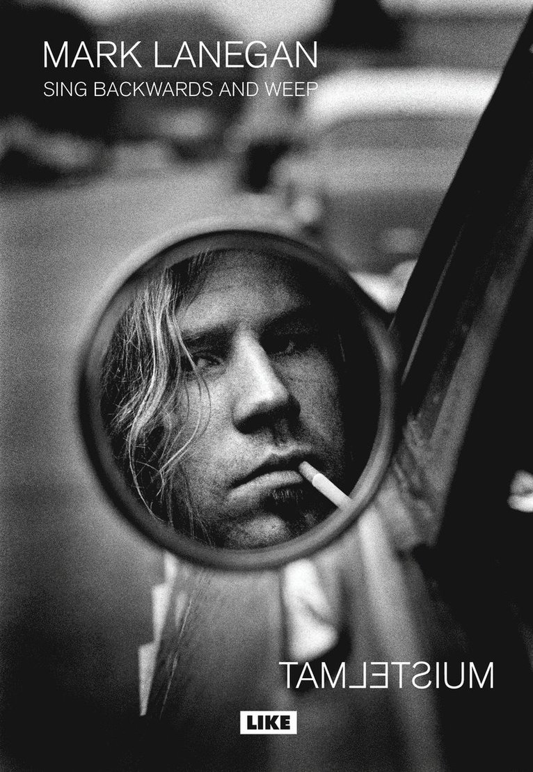 Mark Lanegan - Sing Backwards and Weep, E-bok