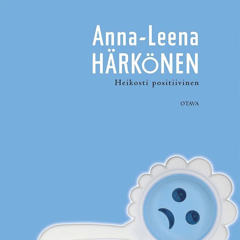 Anna-Leena Härkönen - Heikosti positiivinen, Ljudbok