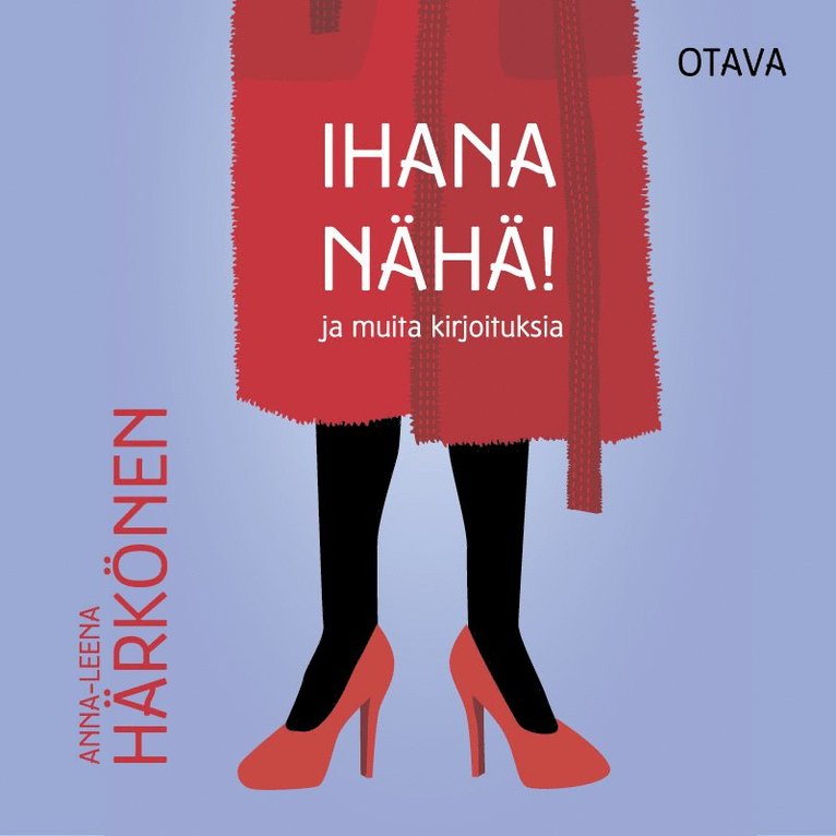 Anna-Leena Härkönen - Ihana nähä!, Ljudbok