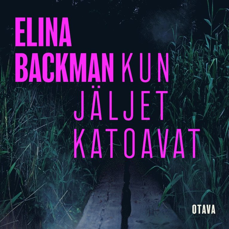 Elina Backman - Kun jäljet katoavat, Ljudbok