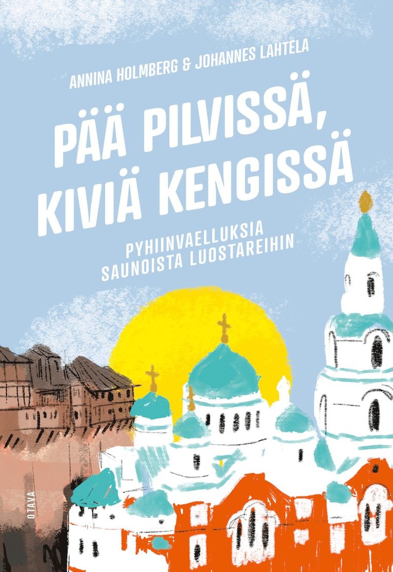 Annina Holmberg, Johannes Lahtela - Pää pilvissä, kiviä kengissä, E-bok