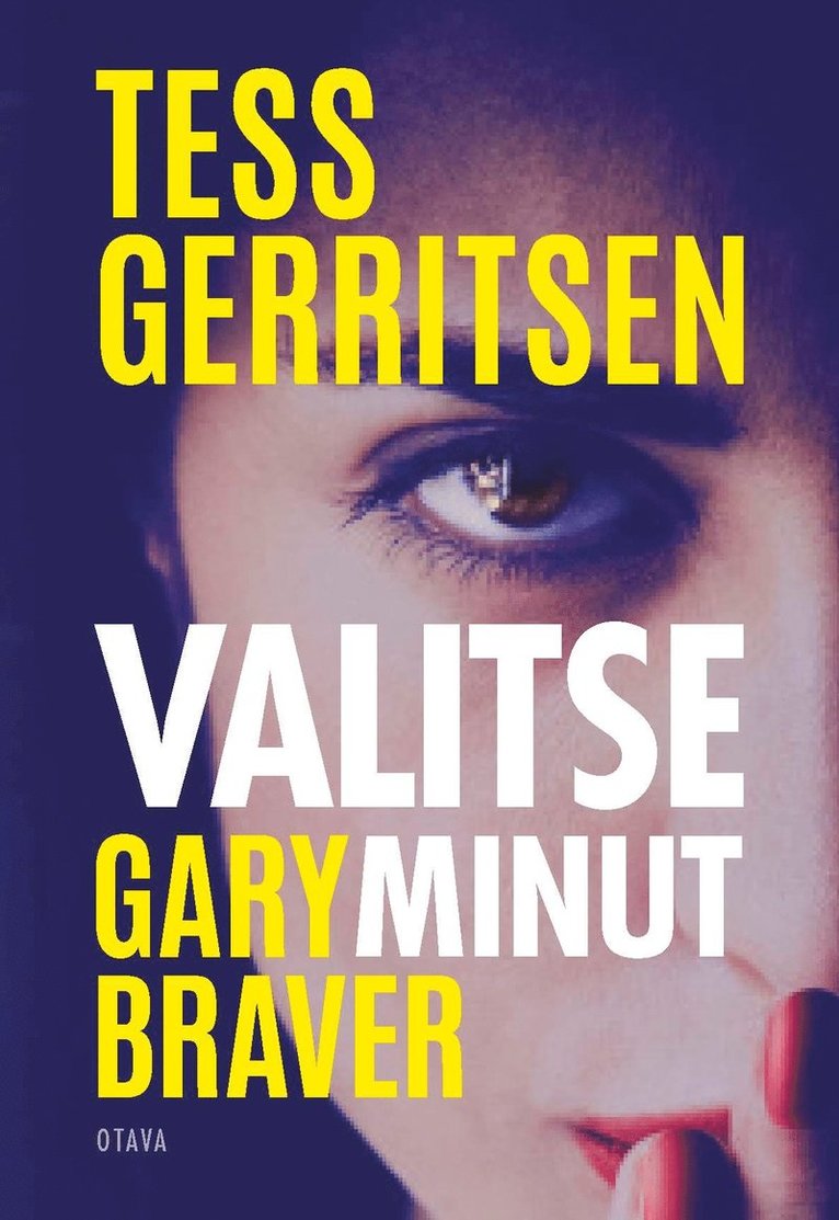Tess Gerritsen, Gary Braver - Valitse minut, E-bok. Tillgänglighet: Lägg i varukorg