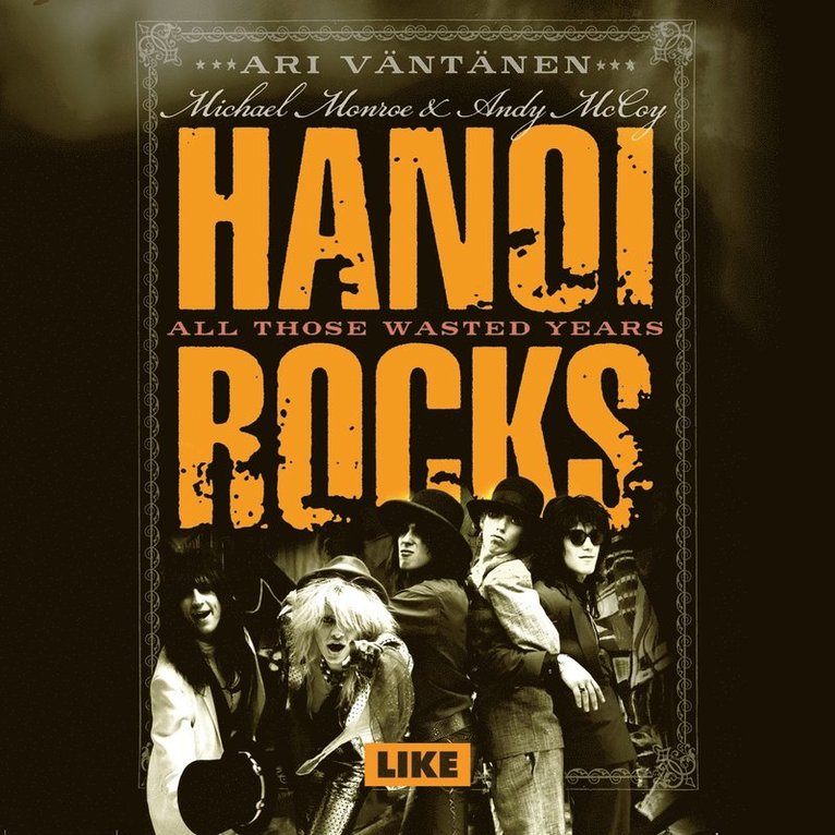 Ari Väntänen, Andy McCoy, Michael Monroe - Hanoi Rocks - All Those Wasted Years, Ljudbok