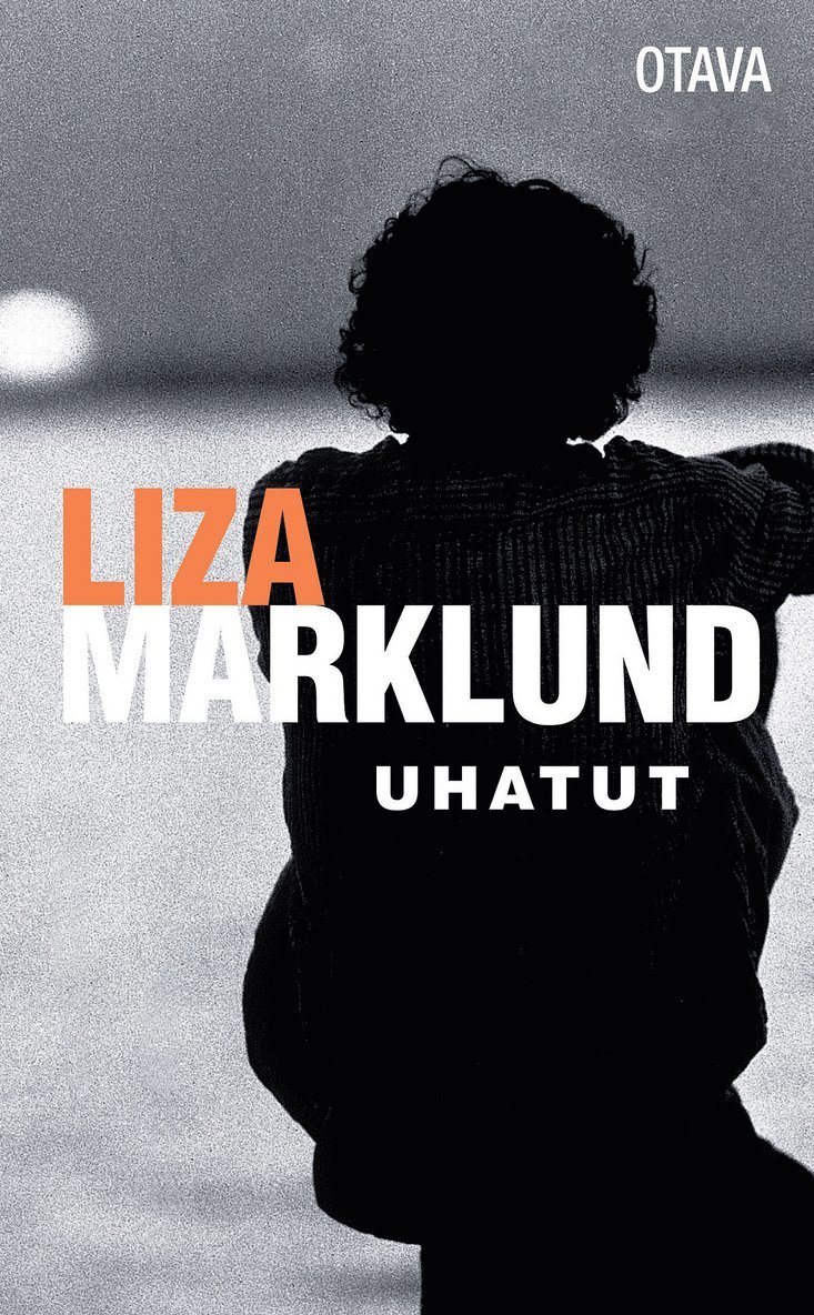 Liza Marklund - Uhatut, E-bok