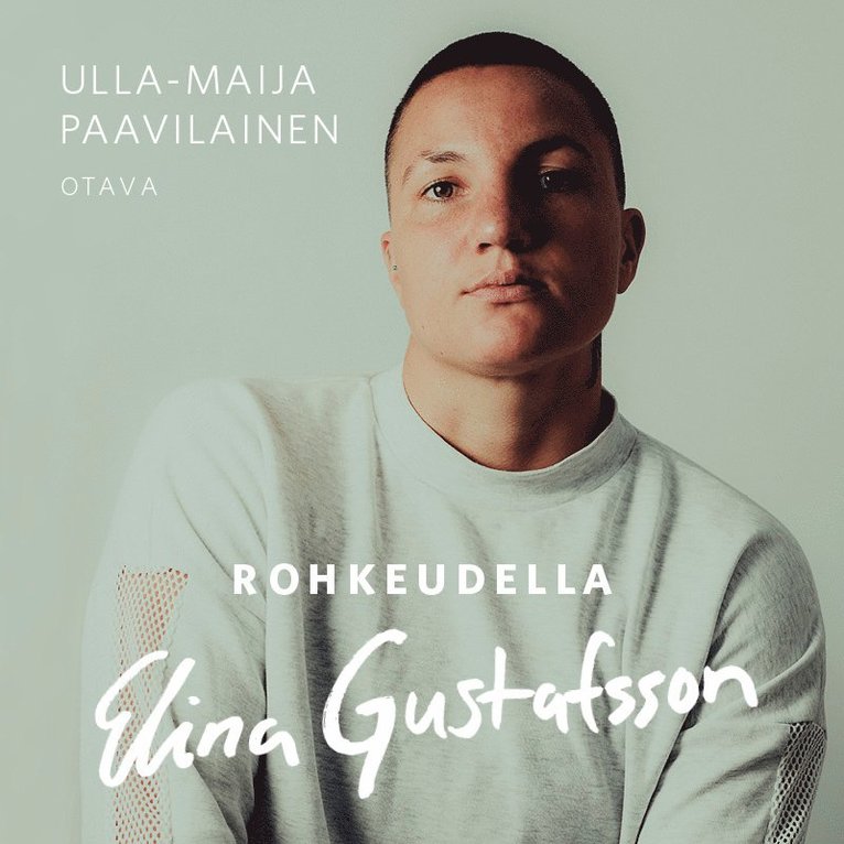 Ulla-Maija Paavilainen - Rohkeudella Elina Gustafsson, Ljudbok