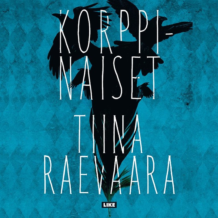 Tiina Raevaara - Korppinaiset, Ljudbok