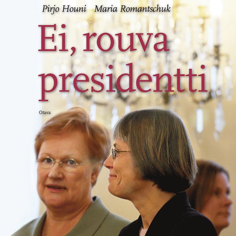 Pirjo Houni, Maria Romantschuk - Ei, rouva presidentti, Ljudbok